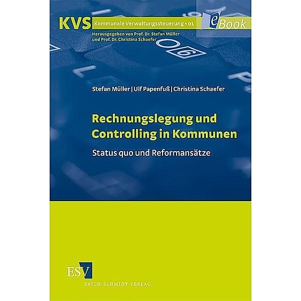 Rechnungslegung und Controlling in Kommunen, Stefan Müller, Ulf Papenfuß, Christina Schaefer