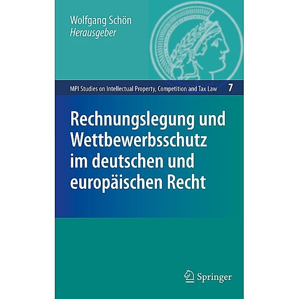 Rechnungslegung und Wettbewerbsschutz im deutschen und europäischen Recht / MPI Studies on Intellectual Property and Competition Law Bd.7