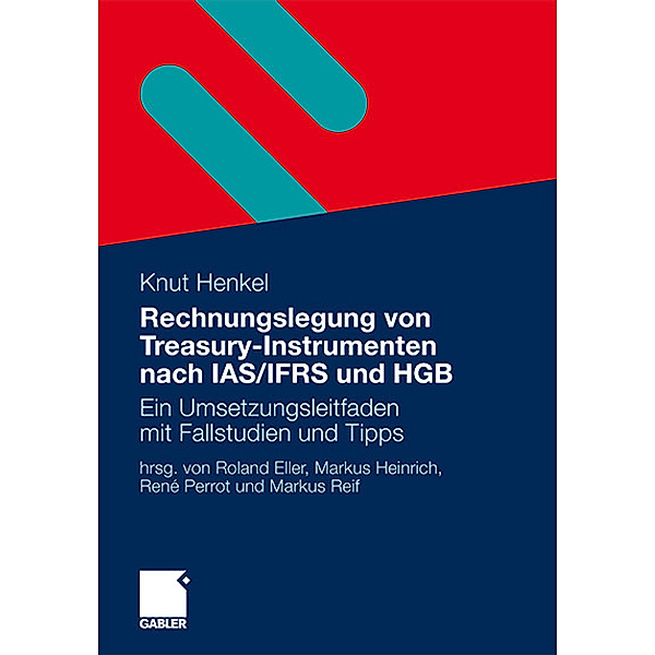 Rechnungslegung von Treasury-Instrumenten nach IAS/IFRS und HGB, Knut Henkel