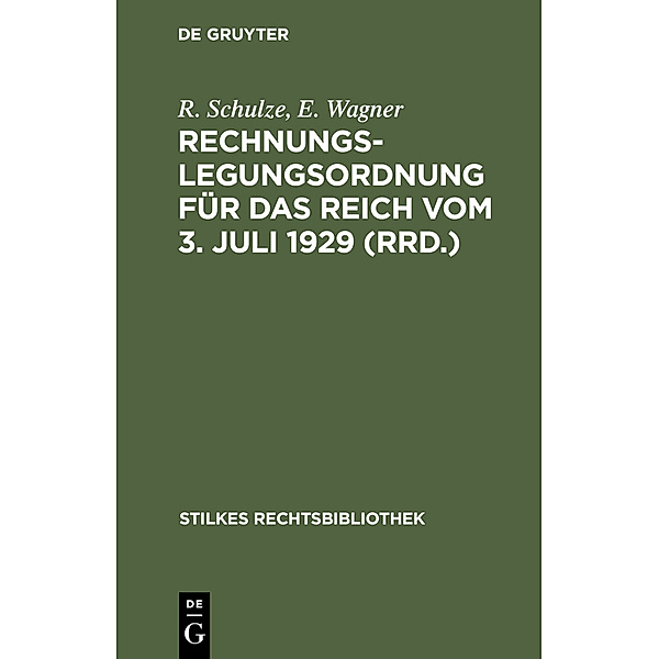 Rechnungslegungsordnung für das Reich vom 3. Juli 1929 (RRD.), R. Schulze, E. Wagner