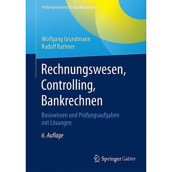 Rechnungswesen, Controlling, Bankrechnen, Wolfgang Grundmann, Rudolf Rathner