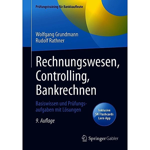 Rechnungswesen, Controlling, Bankrechnen / Prüfungstraining für Bankkaufleute, Wolfgang Grundmann, Rudolf Rathner