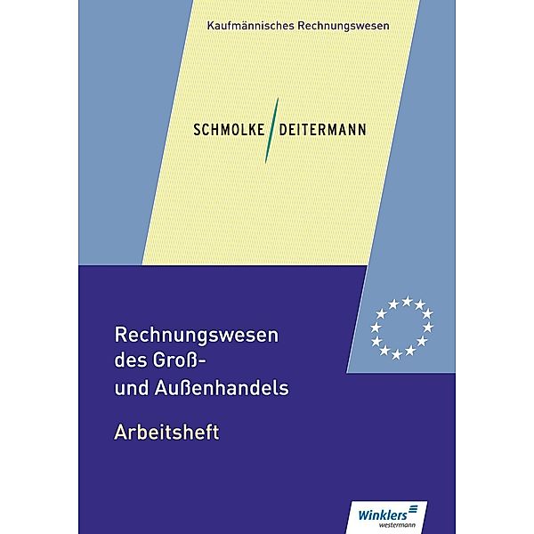 Rechnungswesen des Groß- und Außenhandels: Arbeitsheft, Manfred Deitermann, Björn Flader, Wolf-Dieter Rückwart, Susanne Stobbe