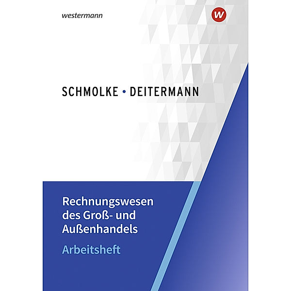 Rechnungswesen des Gross- und Aussenhandels, Manfred Deitermann, Björn Flader, Wolf-Dieter Rückwart, Susanne Stobbe