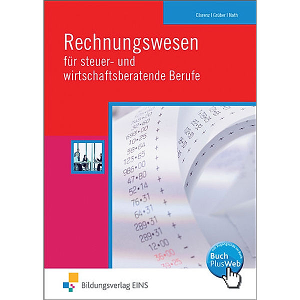 Rechnungswesen für steuer- und wirtschaftsberatende Berufe, Sandra Clarenz, Herbert Grüber, Günther E. Nath