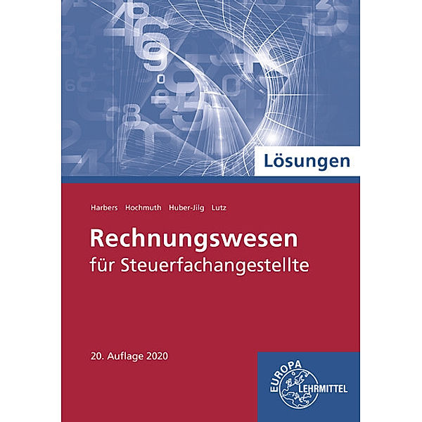 Rechnungswesen für Steuerfachangestellte, Lösungen zu 78017, Karl Harbers, Ilona Hochmuth, Peter Huber-Jilg, Karl Lutz