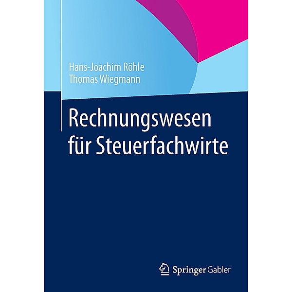 Rechnungswesen für Steuerfachwirte, Hans Joachim Röhle, Thomas Wiegmann