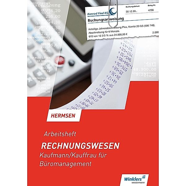Rechnungswesen, Kaufmann/Kauffrau für Büromanagement: Arbeitsheft, Jürgen Hermsen