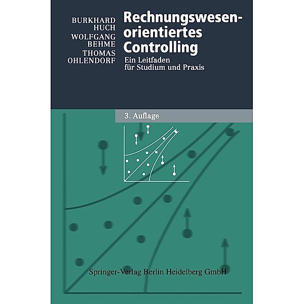 Rechnungswesen-orientiertes Controlling / Physica-Lehrbuch, Burkhard Huch, Thomas Ohlendorf, Wolfgang Behme