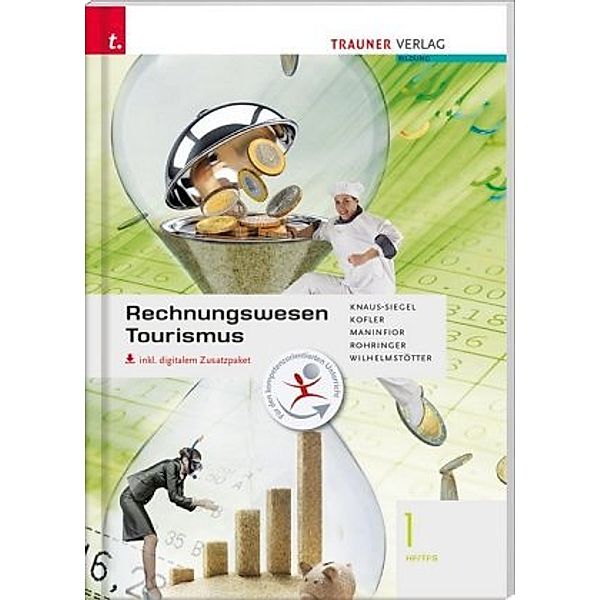 Rechnungswesen Tourismus 1 HF/TFS inkl. digitalem Zusatzpaket, Birigt Knaus-Siegel, Georg Kofler, Michael Maninfior, Peter Rohringer, Michael Wilhelmstötter