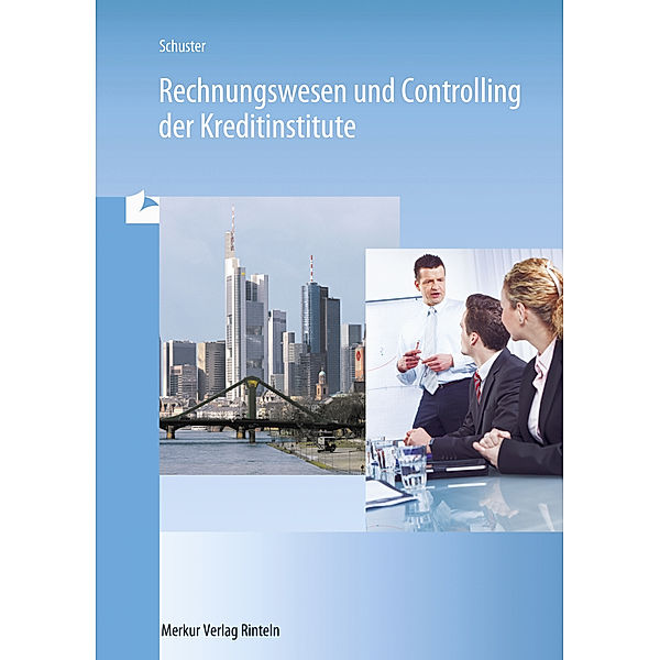 Rechnungswesen und Controlling der Kreditinstitute, Dietmar Schuster