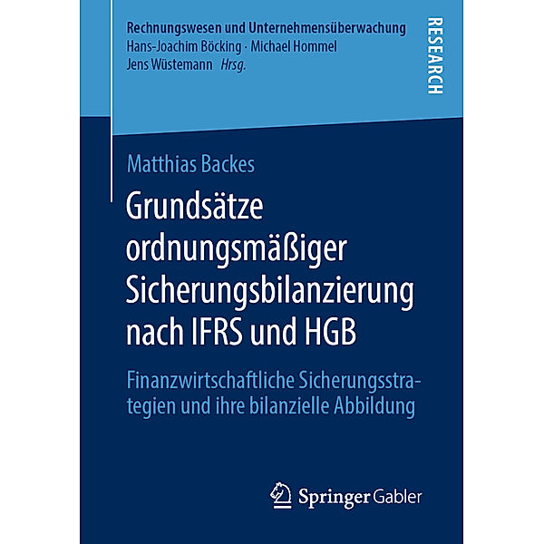 Rechnungswesen und Unternehmensüberwachung / Grundsätze ordnungsmässiger Sicherungsbilanzierung nach IFRS und HGB, Matthias Backes