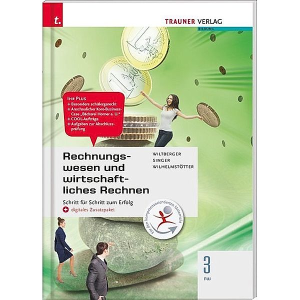 Rechnungswesen und wirtschaftliches Rechnen 3 FW + digitales Zusatzpaket, Eva Wiltberger, Doris Singer, Michael Wilhelmstötter