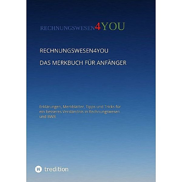 Rechnungswesen4you - Das Merkbuch für Anfänger, rechnungswesen4you