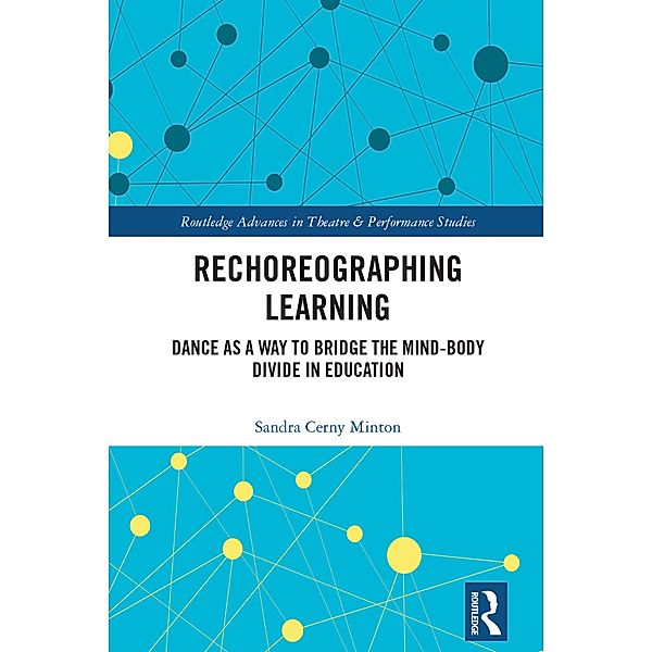 Rechoreographing Learning, Sandra Cerny Minton