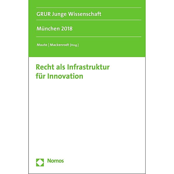 Recht als Infrastruktur für Innovation / Assistententagung Grüner Bereich Bd.3