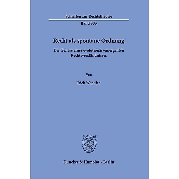 Recht als spontane Ordnung., Rick Wendler