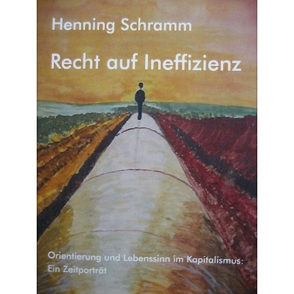 Recht auf Ineffizienz, Henning Schramm