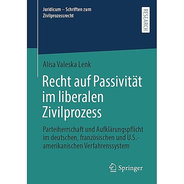 Recht auf Passivität im liberalen Zivilprozess / Juridicum - Schriften zum Zivilprozessrecht, Alisa Valeska Lenk