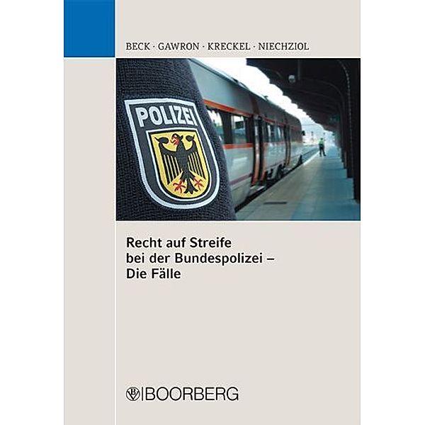 Recht auf Streife bei der Bundespolizei - Die Fälle, Jürgen Beck, Sylwester Gawron, Jürgen Kreckel, Frank Niechziol