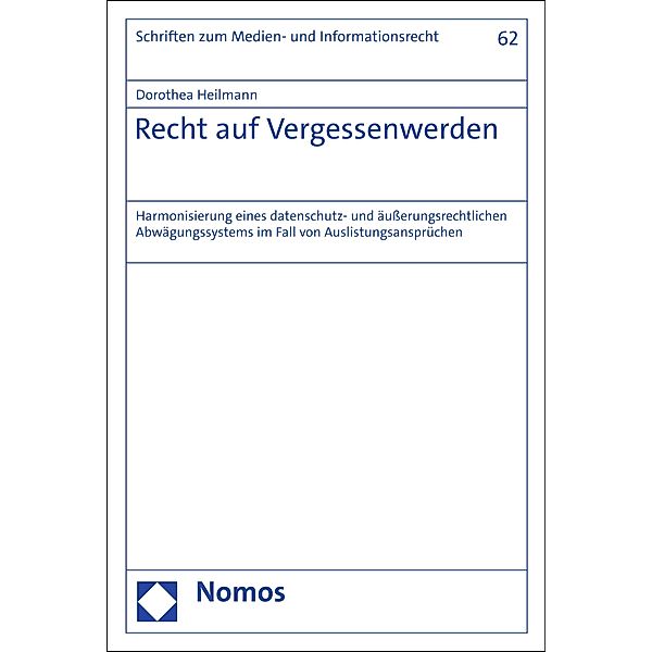 Recht auf Vergessenwerden / Schriften zum Medien- und Informationsrecht Bd.62, Dorothea Heilmann