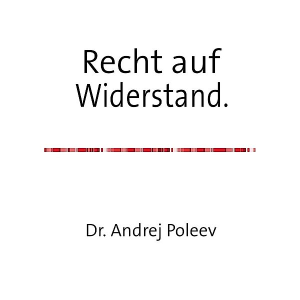 Recht auf Widerstand., Andrej Poleev