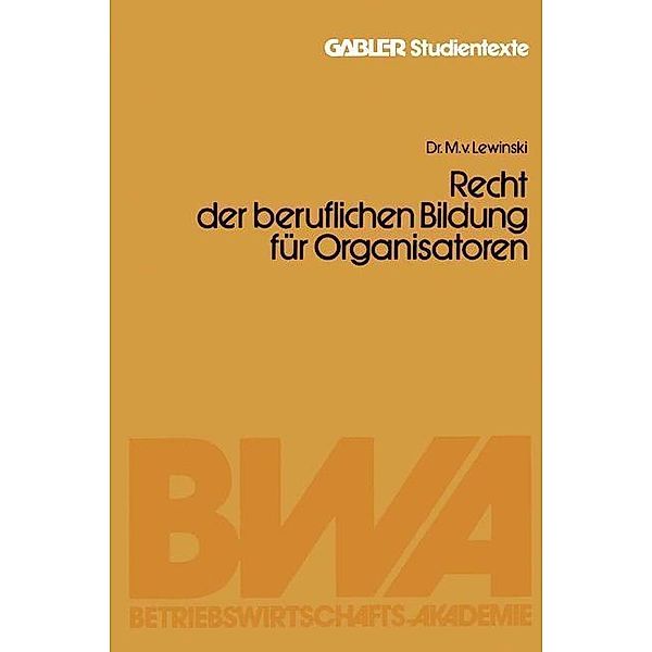 Recht der beruflichen Bildung für Organisatoren / Gabler-Studientexte, Manfred von Lewinski