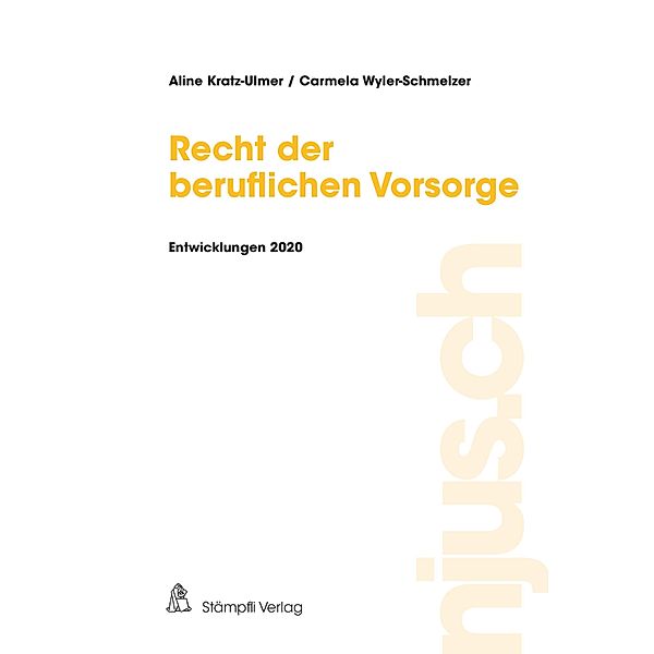 Recht der beruflichen Vorsorge / njus.ch Recht der beruflichen Vorsorge, Aline Kratz-Ulmer, Carmela Wyler-Schmelzer