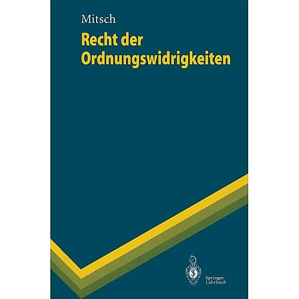 Recht der Ordnungswidrigkeiten / Springer-Lehrbuch, Wolfgang Mitsch