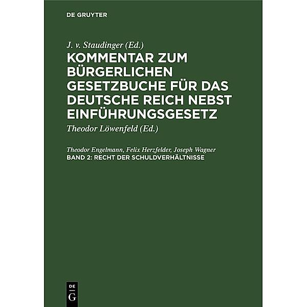 Recht der Schuldverhältnisse, Julius von Staudinger, Philipp Mayring, Karl Kober, Theodor Engelmann, Felix Herzfelder, Joseph Wagner