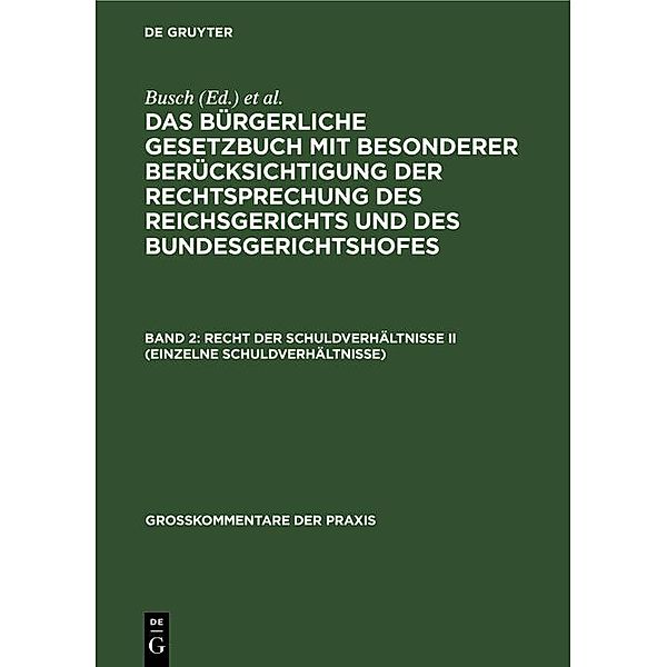 Recht der Schuldverhältnisse II (einzelne Schuldverhältnisse) / Großkommentare der Praxis