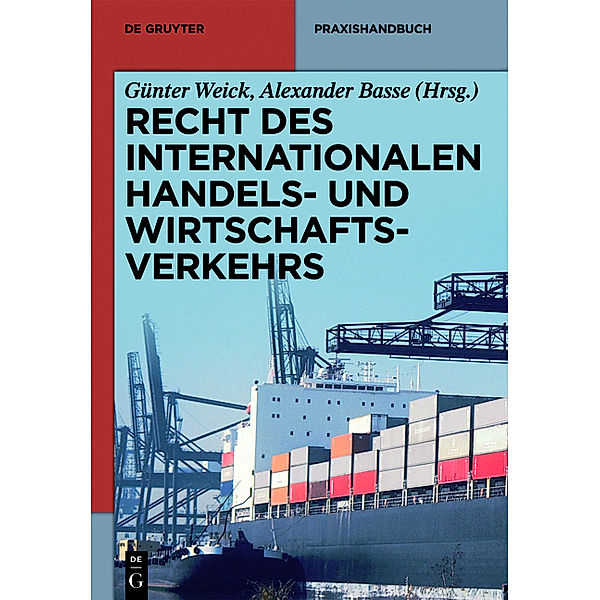 Recht des internationalen Handels- und Wirtschaftsverkehrs, Günter Weick, Alexander Basse