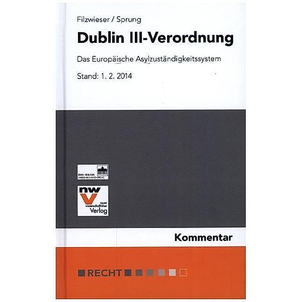 Recht / Dublin III-Verordnung, Kommentar, Christian Filzwieser, Andrea Sprung