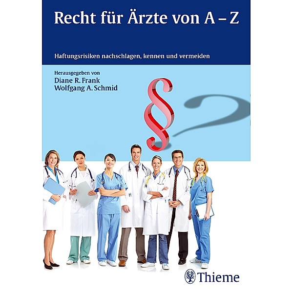 Recht für Ärzte von A-Z, Diane R. Frank, Wolfgang A. Schmid