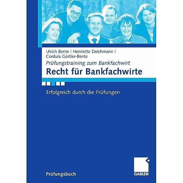 Recht für Bankfachwirte / Prüfungstraining zum Bankfachwirt, Ulrich Bente, Henriette Deichmann, Cordula Gürtler-Bente