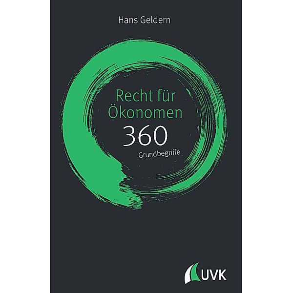 Recht für Ökonomen: 360 Grundbegriffe kurz erklärt; ., Hans Geldern