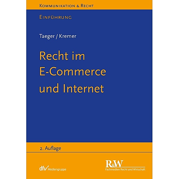 Recht im E-Commerce und Internet / Kommunikation & Recht, Jürgen Taeger, Sascha Kremer