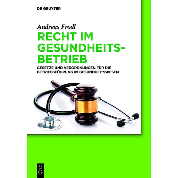 Recht im Gesundheitsbetrieb, Andreas Frodl