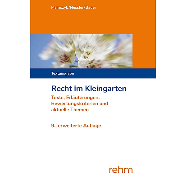 Recht im Kleingarten, Lorenz Mainczyk, Patrick R. Nessler, Thomas Bauer