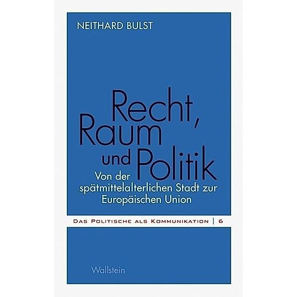 Recht, Raum und Politik, Neithard Bulst