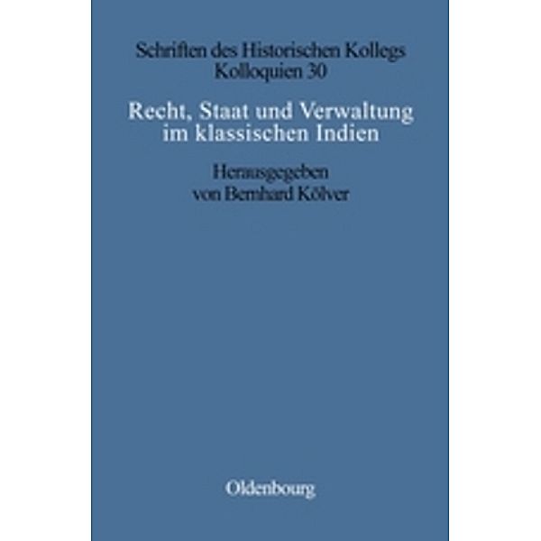 Recht, Staat und Verwaltung im klassischen Indien. The State, the Law, and Administration in Classical India