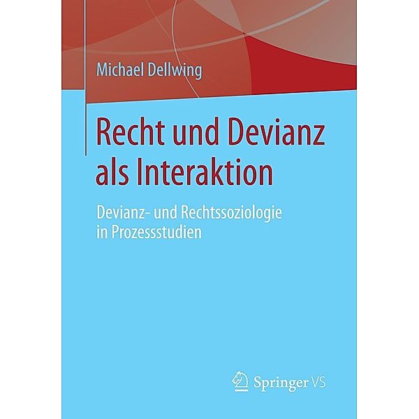 Recht und Devianz als Interaktion, Michael Dellwing