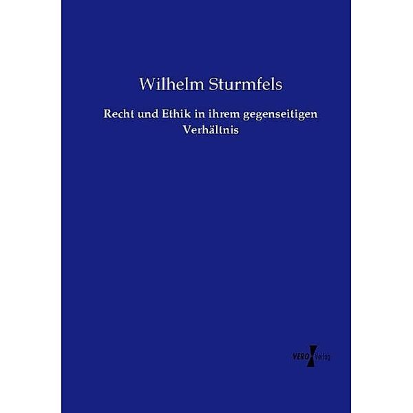 Recht und Ethik in ihrem gegenseitigen Verhältnis, Wilhelm Sturmfels