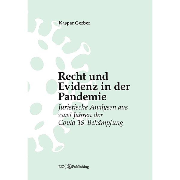 Recht und Evidenz in der Pandemie, Kaspar Gerber