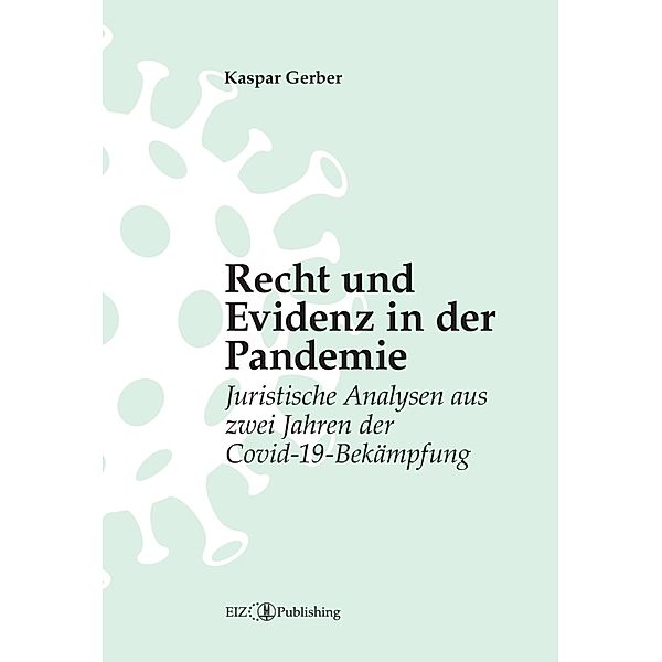 Recht und Evidenz in der Pandemie, Kaspar Gerber
