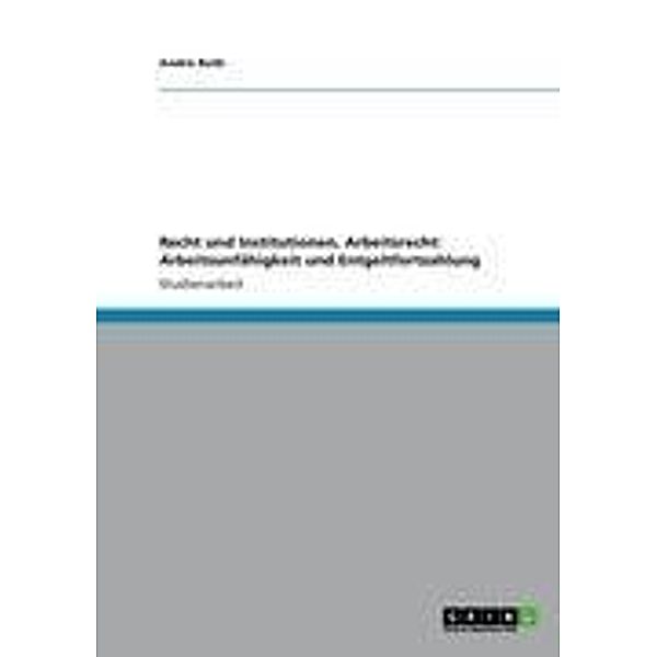 Recht und Institutionen, Arbeitsrecht: Arbeitsunfähigkeit und Entgeltfortzahlung, André Roth