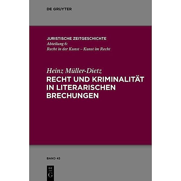 Recht und Kriminalität in literarischen Brechungen / Juristische Zeitgeschichte / Abteilung 6 Bd.45, Heinz Müller-Dietz