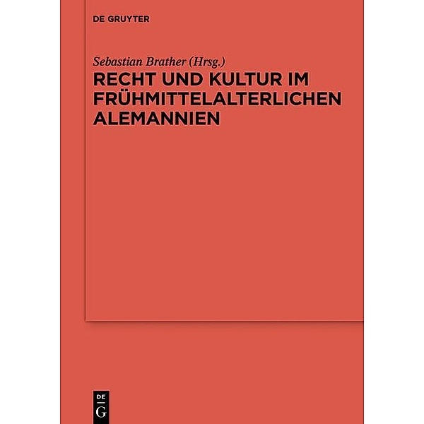Recht und Kultur im frühmittelalterlichen Alemannien / Reallexikon der Germanischen Altertumskunde - Ergänzungsbände Bd.102