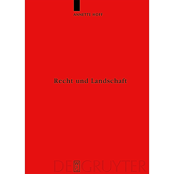 Recht und Landschaft / Reallexikon der Germanischen Altertumskunde - Ergänzungsbände Bd.54, Annette Hoff