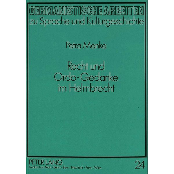 Recht und Ordo-Gedanke im Helmbrecht, Petra Menke